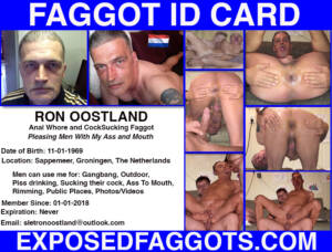 Dutch Anal Whore and CockSucking Faggot Ron Oostland