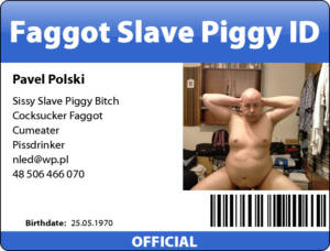 Pavel Polski - Faggot Slave Piggy ID