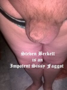 Steven Beckett is an Impotent Sissy Faggot