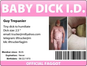 Tiny Dick Faggot Guy Trepanier