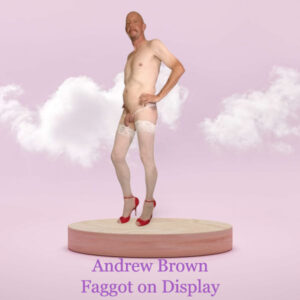 Andrew Brown Faggot on Display