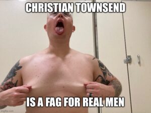 Faggot Christian Townsend