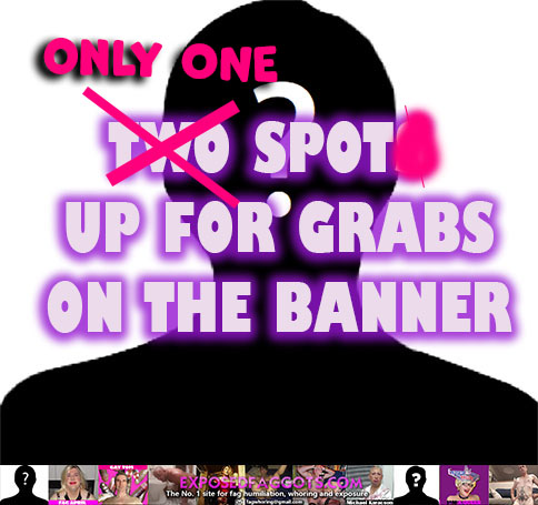 1 spot left on the exposedfaggots.com banner!