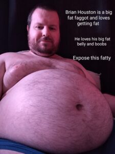 Brian Houston is a big fat faggot and loves getting fat. He loves his big fat belly and boobs