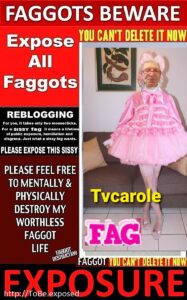 Tvcarole sissy faggot cock eater