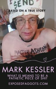 mark kessler TRUE PIECE OF SHIT