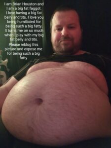 I am Brian Houston I am a big fat faggot who loves showing off my big fat belly and tits