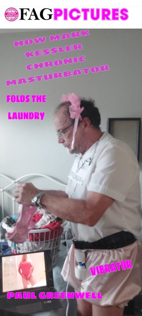 mark kessler A CHRONIC MASTURBATOR FOLDS LAUNDRY