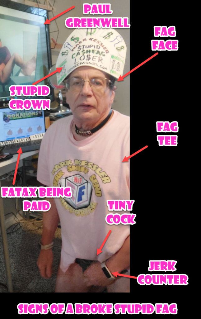 mark kessler SIGNS OF A BROKE STUPID FAGGOT