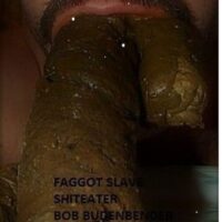 BOB BUDENBENDER shiteater faggot slave 