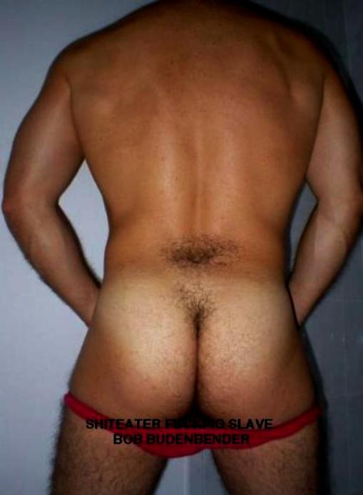 BOB BUDENBENDER Shiteater Fuckpig backside